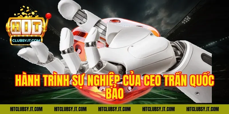 Hành trình sự nghiệp của CEO Trần Quốc Bảo