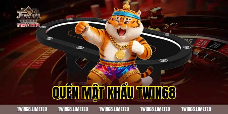 quên mật khẩu TWIN68